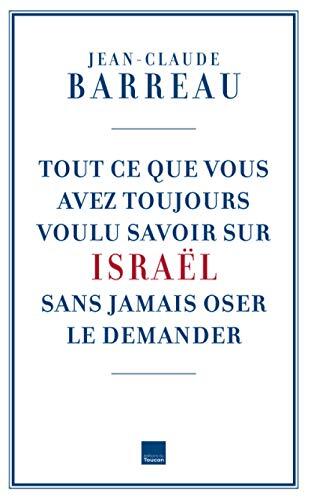 Tout ce que vous avez toujours voulu savoir sur Israël sans oser le demander (TOUC.ESSAIS)