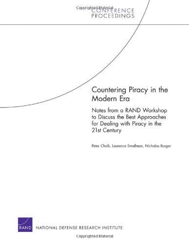 Countering Piracy in the Modern Era: Notes from a Rand Workshop to Discuss the Best Approaches for Dealing With Piracy in the 21st Century