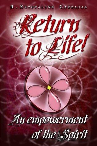 Return to Life!: An empowerment of the Spirit