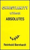 Christianity Without Absolutes