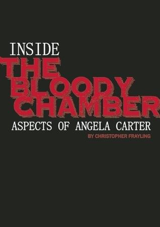 Inside the Bloody Chamber: Aspects of Angela Carter