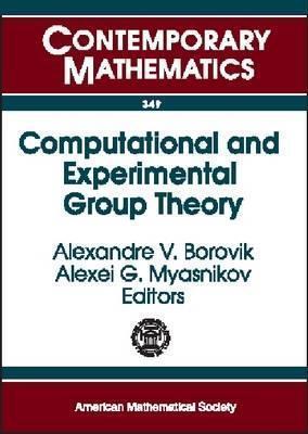 Computational And Experimental Group Theory: Ams-asl Joint Special Session, Interactions Between Logic, Group Theory, And Computer Science, January ... Maryland