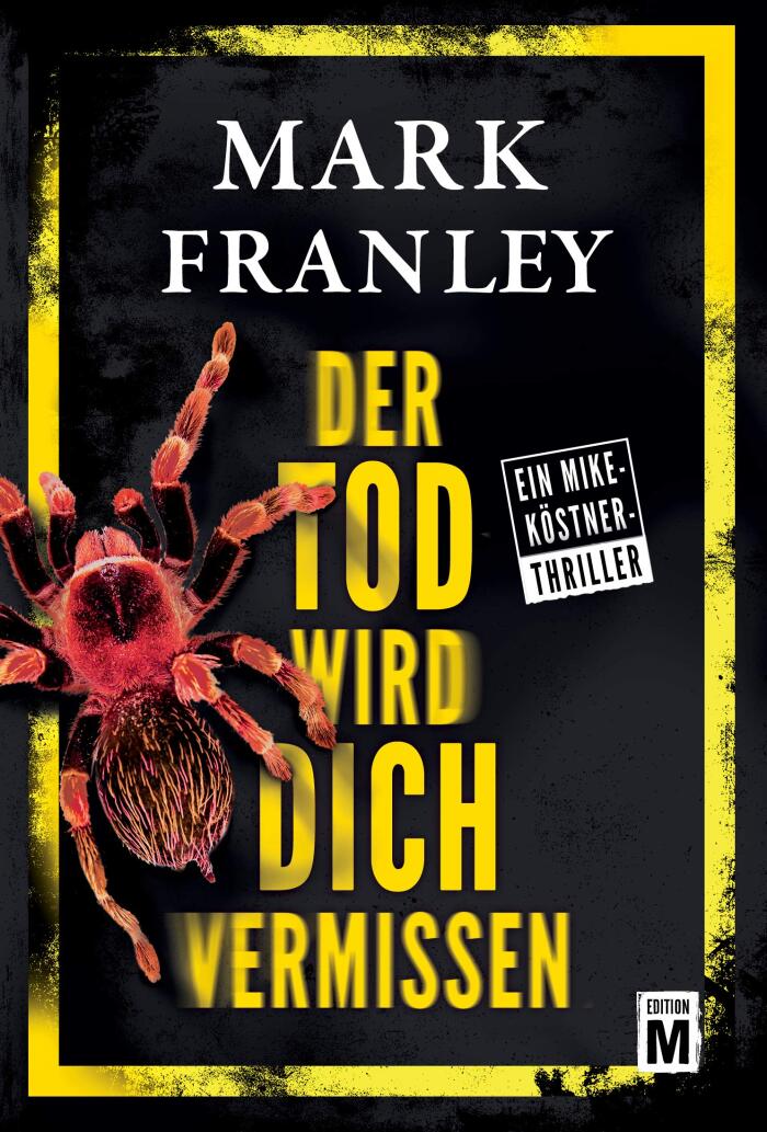 Der Tod wird dich vermissen (Ein Mike-Köstner-Thriller)