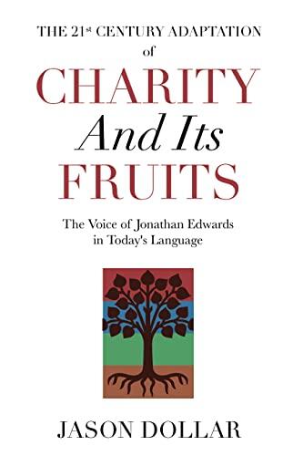 Charity and Its Fruits: The Voice of Jonathan Edwards in Today's Language