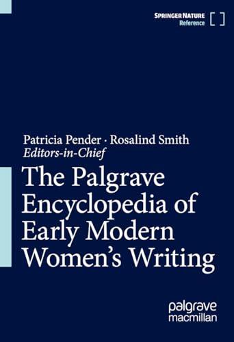 The Palgrave Encyclopedia of Early Modern Women's Writing