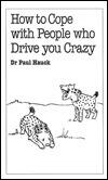 How to Cope With People Who Drive You Crazy