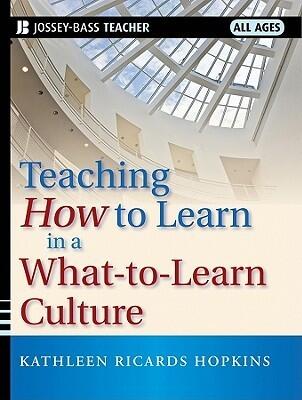 Teaching How to Learn in a What-to-Learn Culture