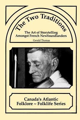 The Two Traditions: The Art of Storytelling Amongst French Newfoundlanders