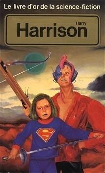 Le livre d'or de la science-fiction: Harry Harrison