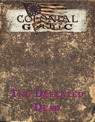 Colonial Gothic: The Defeated Dead