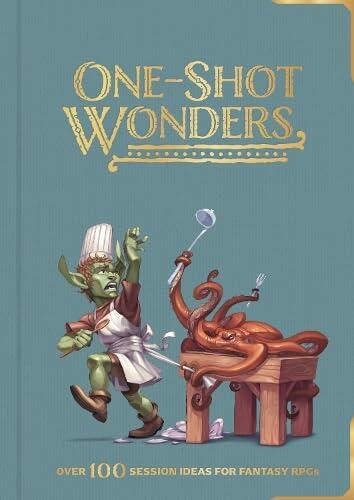 One-Shot Wonders: Over 100 Adventures for Fantasy RPGs