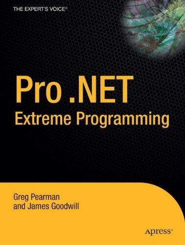 Pro .NET 2.0 Extreme Programming (Expert's Voice) by Pearman, Greg, Goodwill, James (2006) Paperback