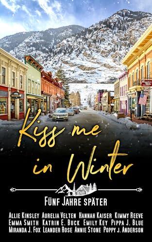 Kiss me in Winter: Fünf Jahre später