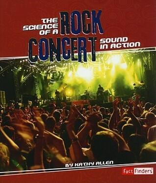 The Science of a Rock Concert: Sound in Action (Action Science)