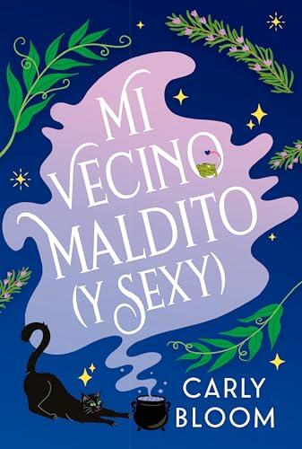 Mi vecino maldito (y sexy) (Hot Hex Boyfriend)