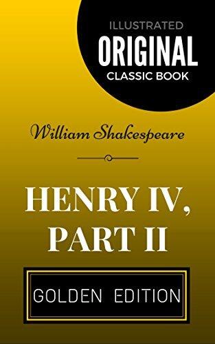 Henry IV, Part II: By William Shakespeare - Illustrated