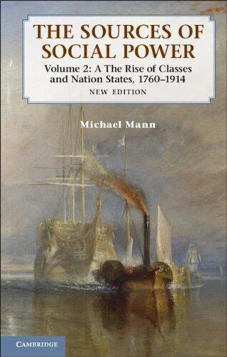 The Sources of Social Power: Volume 2, The Rise of Classes and Nation-States, 1760-1914