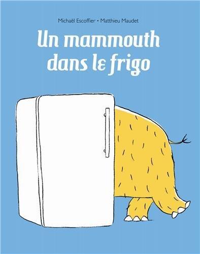 UN MAMMOUTH DANS LE FRIGO
