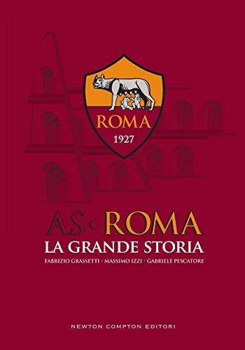 A.S. Roma. La grande storia
