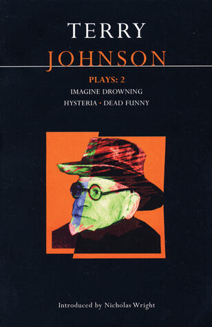 Plays 2: Imagine Drowning / Hysteria / Dead Funny