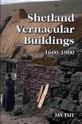 Shetland Vernacular Buildings 1600-1900