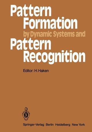 Pattern Formation by Dynamic Systems and Pattern Recognition: Proceedings of the International Symposium on Synergetics at Schloss Elmau, Bavaria, May 5, 1979