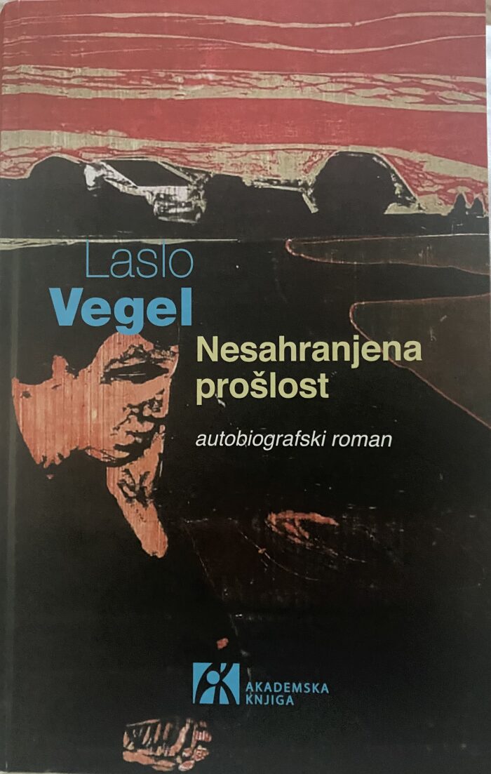 Nesahranjena prošlost: autobiografski roman