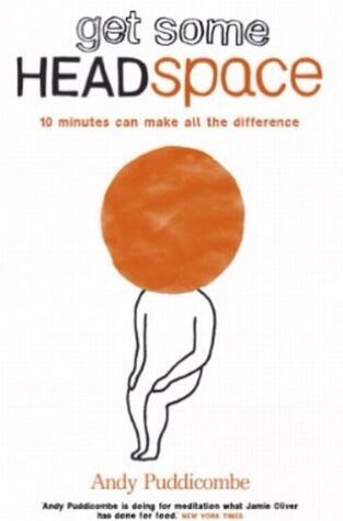 get some HEADSPACE 10 minutes can make all the difference