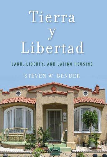 Tierra y Libertad: Land, Liberty, and Latino Housing (Citizenship and Migration in the Americas) by Steven W. Bender