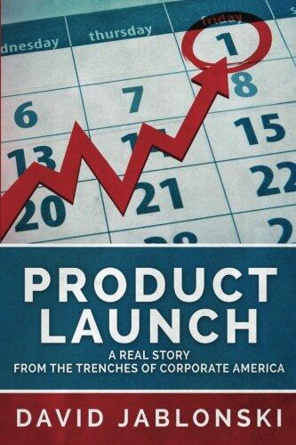 Product Launch: A Real Story from the Trenches of Corporate America