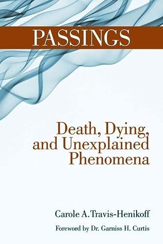 Passings: Death, Dying, and Unexplained Phenomena