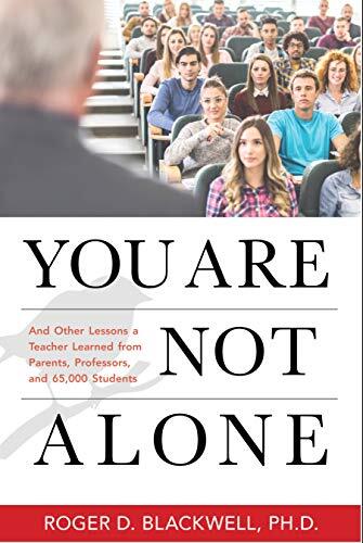 You Are Not Alone: And Other Lessons a Teacher Learned from Parents, Professors, and 65,000 Students
