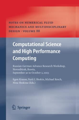 Computational Science and High Performance Computing: Russian-German Advanced Research Workshop, Novosibirsk, Russia, September 30 to October 2, 2003 ... Mechanics and Multidisciplinary Design, 88)