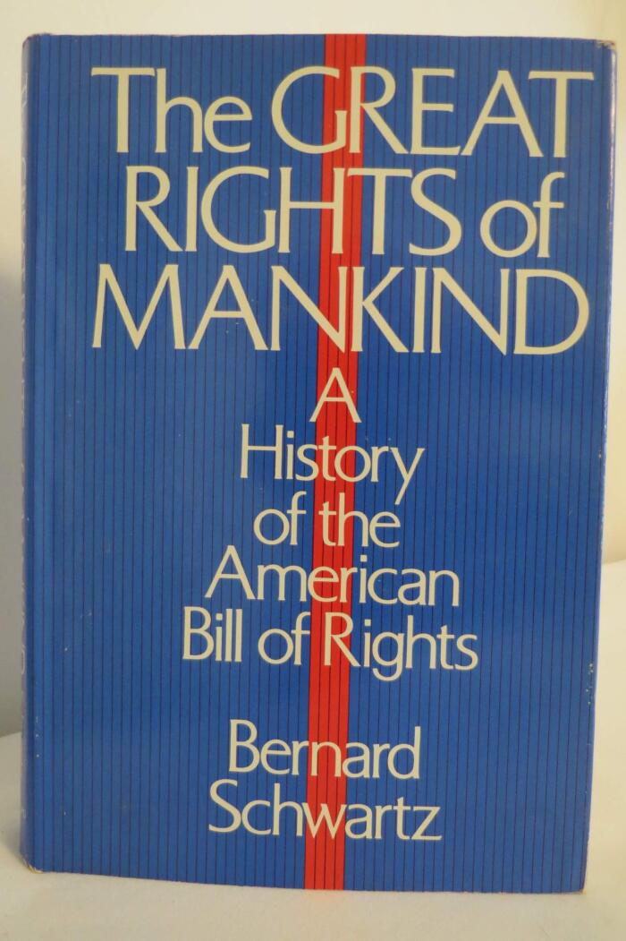 The Great Rights of Mankind: A History of the American Bill of Rights