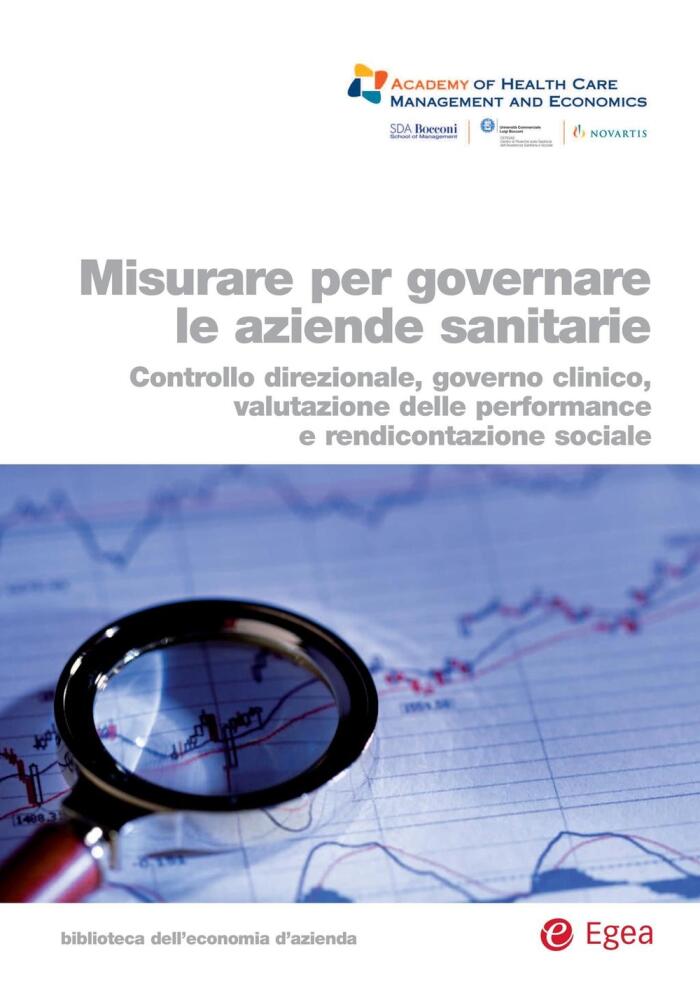 Misurare per Governare le Aziende Sanitarie: Controllo Direzionale e Valutazione delle Performance