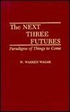 The Next Three Futures