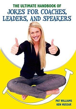 The Ultimate Handbook of Jokes for Coaches, Leaders, and Speakers