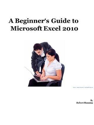 A Beginner's Guide to Microsoft Excel 2010