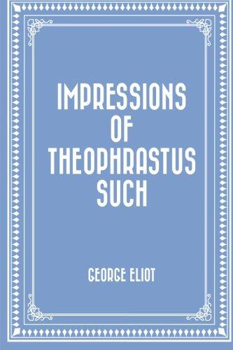 Impressions of Theophrastus Such