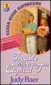 Trouble with a Capital T
