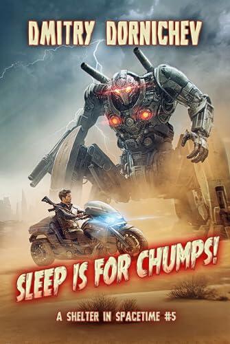 Sleep is for Chumps! (A Shelter in Spacetime Book 5): A LitRPG Apocalypse Series