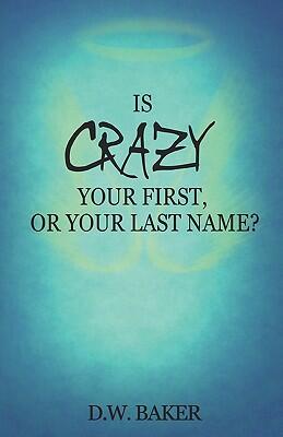 Is Crazy Your First, or Your Last Name?