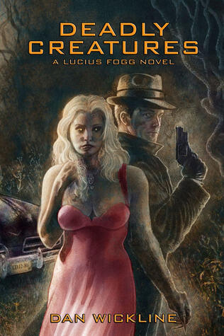 Deadly Creatures, a Lucius Fogg novel
