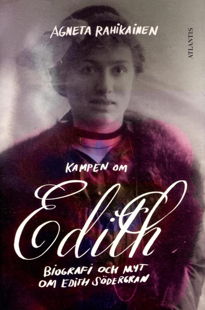 Kampen om Edith: Biografi och myt om Edith Södergran