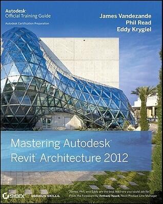 Mastering Autodesk Revit Architecture 2012