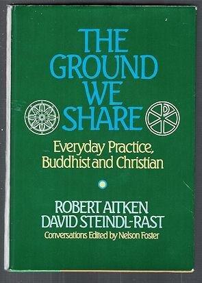 The Ground We Share: Everyday Practice, Buddhist and Christian