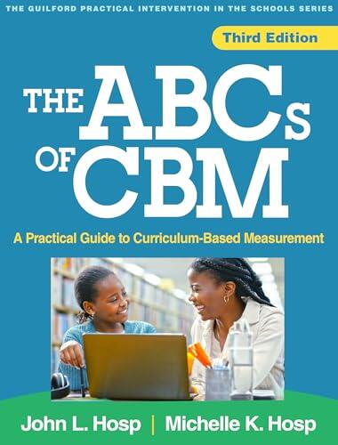 The ABCs of CBM: A Practical Guide to Curriculum-Based Measurement