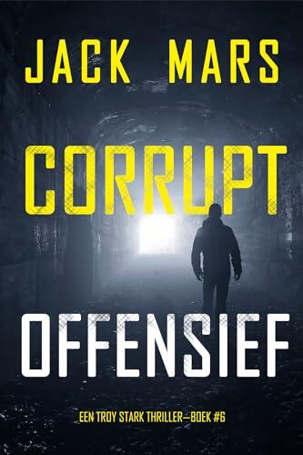 Corrupt Offensief (Een Troy Stark Thriller—Boek #6)