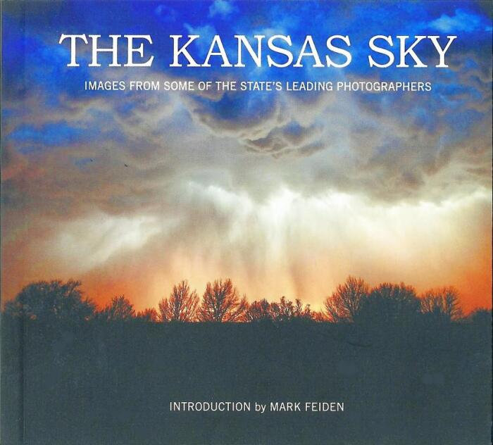 The Kansas Sky: Images From Some of the State's Leading Photographers