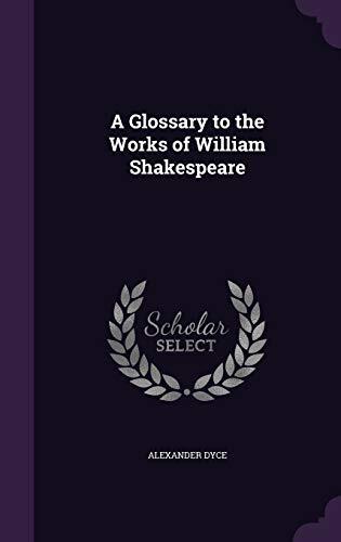 A Glossary to the Works of William Shakespeare
